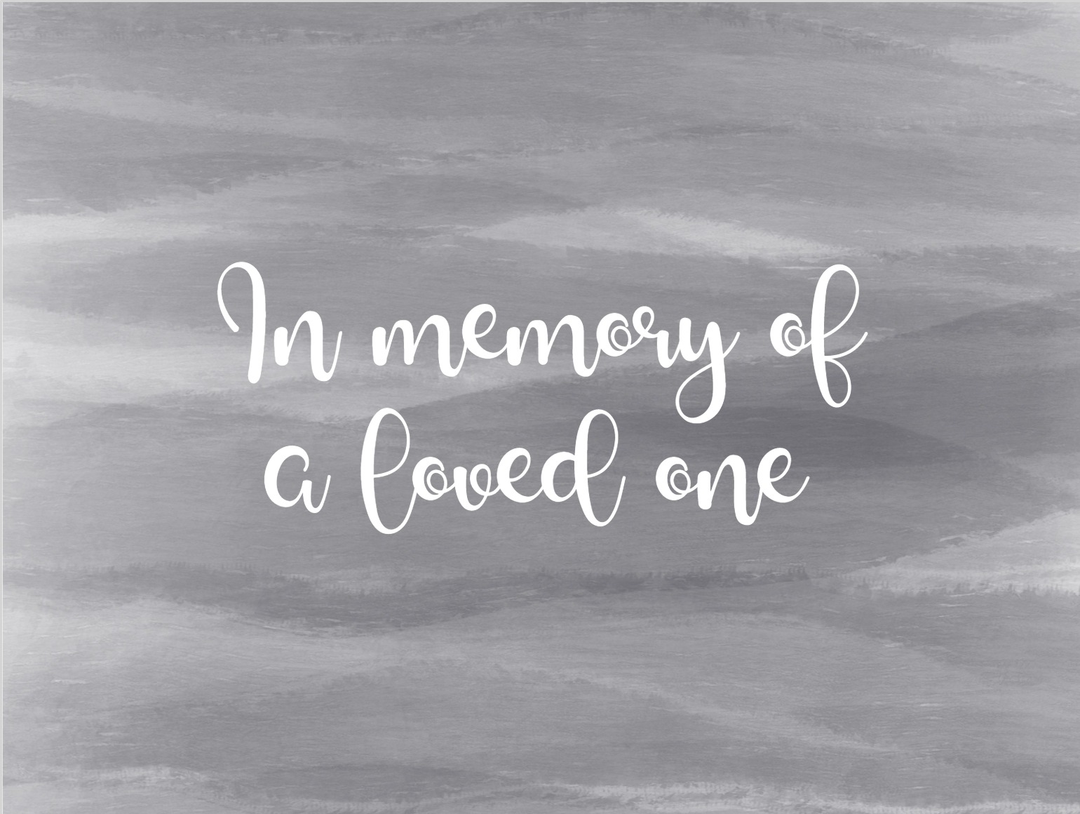 Subtle grey background with elegant type for a loss